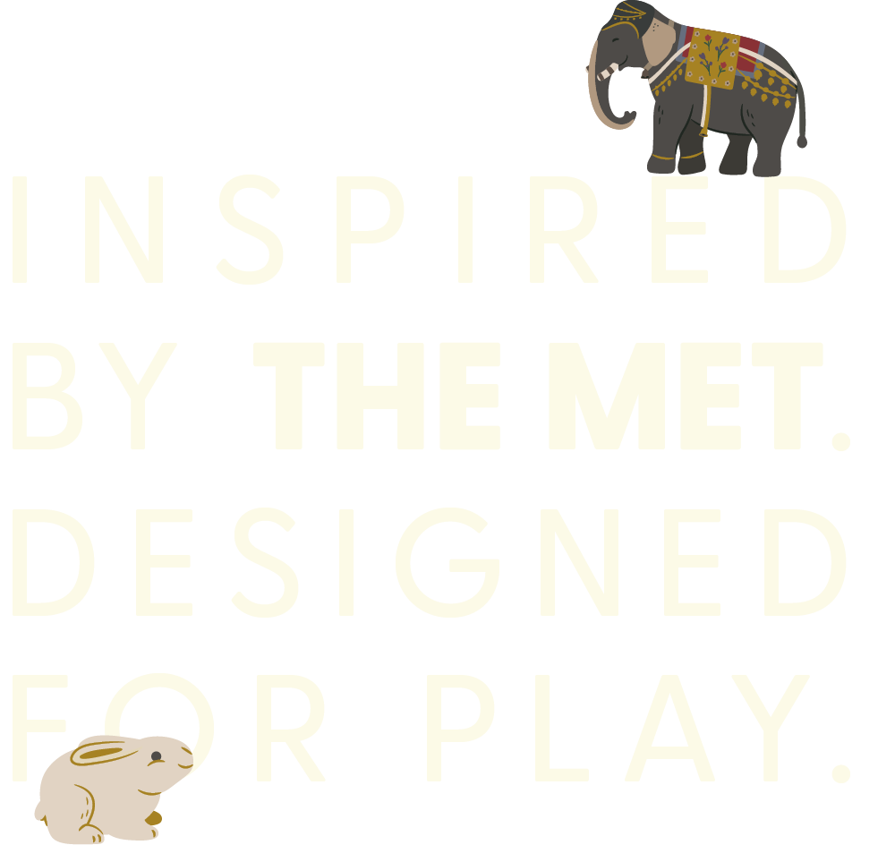 Inspired by The Met. Designed for play.